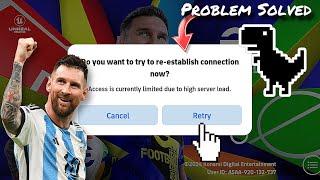 How To Fix Access Is Currently Limited Due To High Server Load | Fix eFootball Problem 100% Working