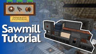 Sawmill Full Tutorial - Immersive Engineering