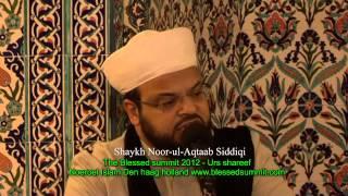 shaykh noor ul aqtab siddique - The Blessed Summit 2012