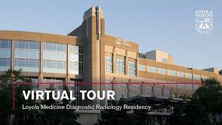 Diagnostic Radiology Residency Virtual Tour at Loyola Medicine