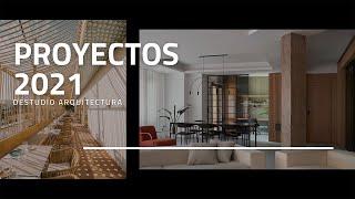 Destudio Arquitectura | Proyectos 2021