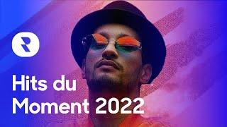 Hits du Moment 2022 Mix  Les Meilleures Musiques Actuelles 2022  Chanson d'Aujourd'hui 2022