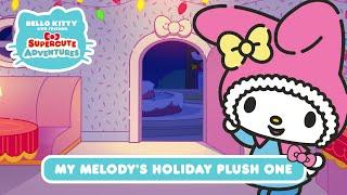 My Melody’s Plush One | Hello Kitty and Friends Supercute Adventures