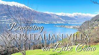 Renovating on Lake Como  Our Italian Villa