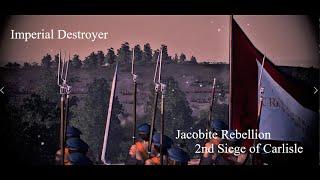 Imperial Destroyer | ETW | Jacobite Rebellion 1745 | Second Siege of Carlisle | Cinematic Battle