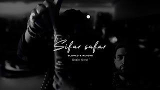 Sifar Safar - Karan Aujla (Slowed + Reverb)