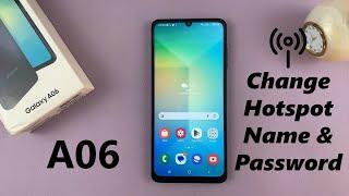 How To Change Mobile Hotspot Name & Password On Samsung Galaxy A06