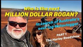 Who is the next MILLION DOLLAR BOGAN? - Part 1.  The Harley Roadshow