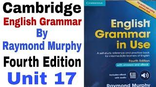 Unit 17 of Cambridge English Grammar by Raymond Murphy Fourth Edition | English Family 87