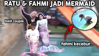 RATU & FAHMI JADI PASANGAN MERMAID.. Sampe Kecebur Wkwk