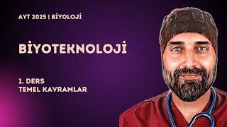 Biyoteknoloji | 1. Ders Temel Kavramlar | 2025 - YKS