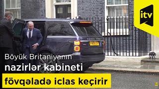 Böyük Britaniyanın nazirlər kabineti fövqəladə iclas keçirir