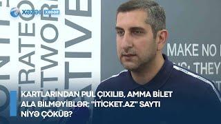 Kartlarından pul çıxılıb, amma bilet ala bilməyiblər - "iTicket.az" saytı niyə çöküb?