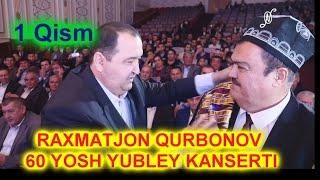 Raxmatjon Qurbonov 60 yosh yubley kanserti 1 QISM