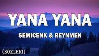 Semicenk & Reynmen - Yana Yana (Lyrics/Sözleri)