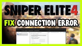 How to FIX Sniper Elite 4 Connection / Server Error!