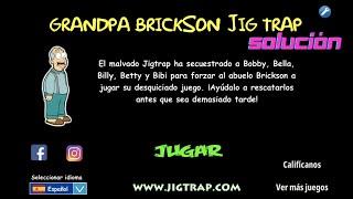 Grandpa  Brickson Jig Trap - Solución