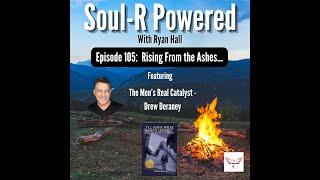 Episode 105: Rising From The Ashes - with Drew Deraney