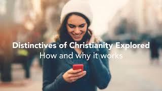 Distinctives of Christianity Explored: How and why it works