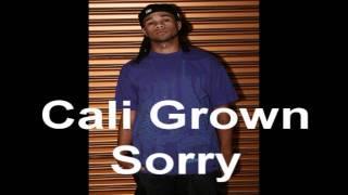 CALi GroWn 626 -Sorry