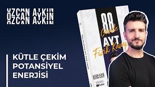 Kütle Çekim Potansiyel Enerjisi | 88 Günde AYT Fizik Kampı | 43. Gün