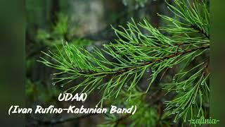 UDAN song and lyrics (IVAN RUFINO KABUNIAN BAND)