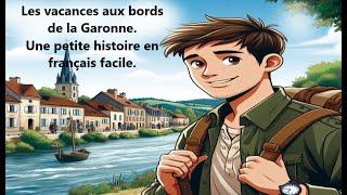 Les vacances aux bords de la Garonne. Видеотренажер для бучения французскому языку.