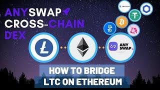 AnySwap Cross-Chain Dex ~ How to Bridge LiteCoin (LTC) onto Ethereum (Tutorial)