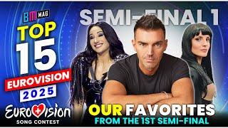 TOP 15 - Our Favorites from the 1st Semi-final of Eurovision 2025 - All Songs!