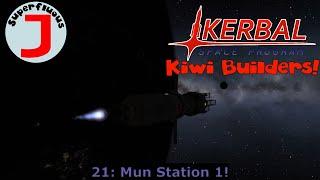 Superfluous J Plays KSP - Kiwi Builders 21 - Mun Station 1!