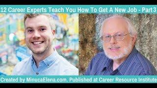 12 Career Experts Teach You How To Get A New Job – Part 3