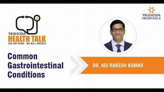 Health talk session on Common Gastrointestinal Conditions by Dr. Adi Rakesh Kumar