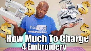 How I charge for an embroidery job