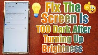 Samsung Galaxy S23 Ultra Fix The Screen Is Still TOO DIM/DARK Even After Turning Up The Brightness