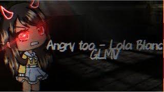 Angry Too - Lola Blanc | GLMV | Gacha Corgi