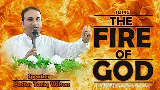 TOPIC    FIRE OF GOD    ( Speaker PASTOR TARIQ WILSON )