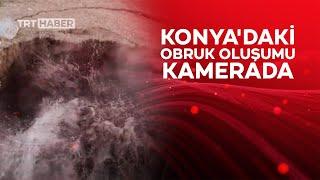 Konya'da obruk oluşumunu görüntülerken yaşadığı korku dolu anları anlattı