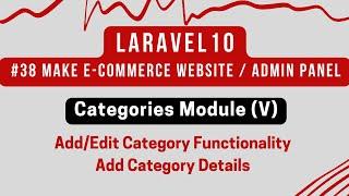 Laravel 10 Tutorial #38 | Categories Module (V) | Add/Edit Category | Add Category Details