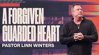 A Forgiven Guarded Heart | Cornerstone Church | Pastor Linn Winters