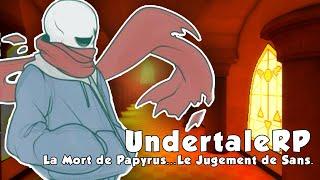 GMOD UNDERTALE RP : La Mort de Papyrus...Le Jugement de Sans.