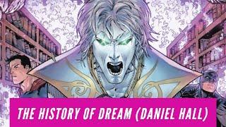 The History of Dream from Sandman (aka Daniel Hall) - DC Comics