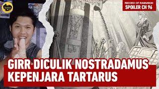 SPOILER CHAPTER 96 RECORD OF RAGNAROK || GIRR DICULIK NOSTRADAMUS KE PENJARA TARTARUS