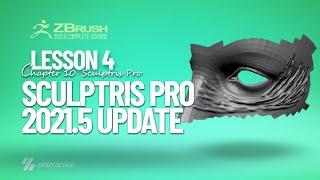 Sculptris Pro 2021.5 Update | Lesson 4 | Chapter 10 | Zbrush 2021.5 Essentials Training