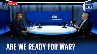 'War ready’ - but for what war? | Sky News Daily with Professor Michael Clarke