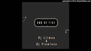 @DJLILMAN973 - END OF TIME ( NO DROPS )