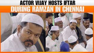 Actor Vijay Hosts Iftar During Ramzan in Chennai | News9