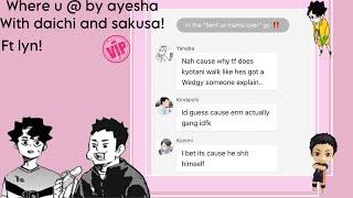 Where u @ - Ayesha and Alexzone | Sakusa and Daichi Friendship!?