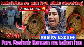 Srinager Viral video Reality Expôse kabristan má yah kya nikla porà Kashmir hàran Kú húa#The Huzaif#