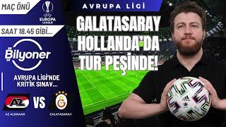 Galatasaray vs AZ Alkmaar... Turu Garantileyebiliriz... İlk 8 Şansı? | Maç Önü #Bilyoner