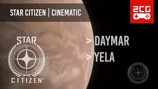Star Citizen | Daymar | Yela | Cinematic